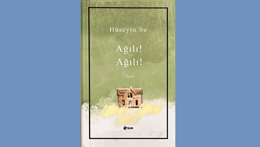 AĞILI AĞILI - HÜSEYIN SU - ŞULE YAYINLARI