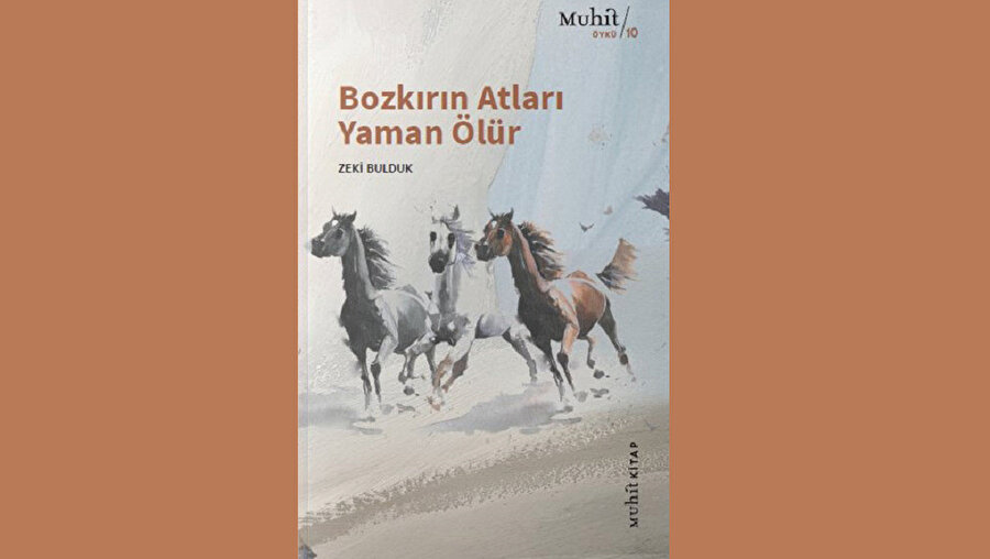 BOZKIRIN ATLARI YAMAN ÖLÜR - ZEKI BULDUK - MUHİT KİTAP