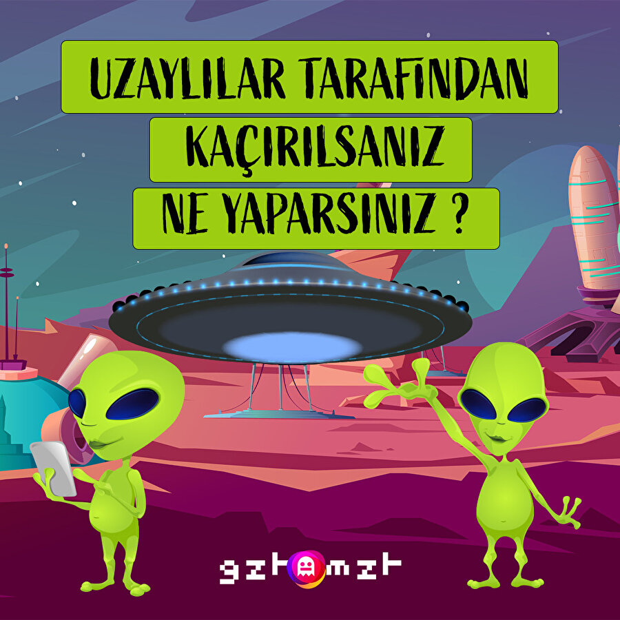 Peki ya uzaylılar tarafından kaçırılsanız?