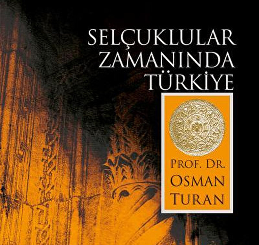 Selçuklular Zamanında Türkiye - Prof. Osman Turan.