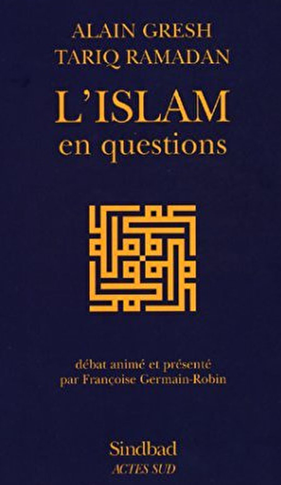  Tarık Ramazan'ın Alain Gresh ile yayınladığı Tartışılan İslâm kitabı.