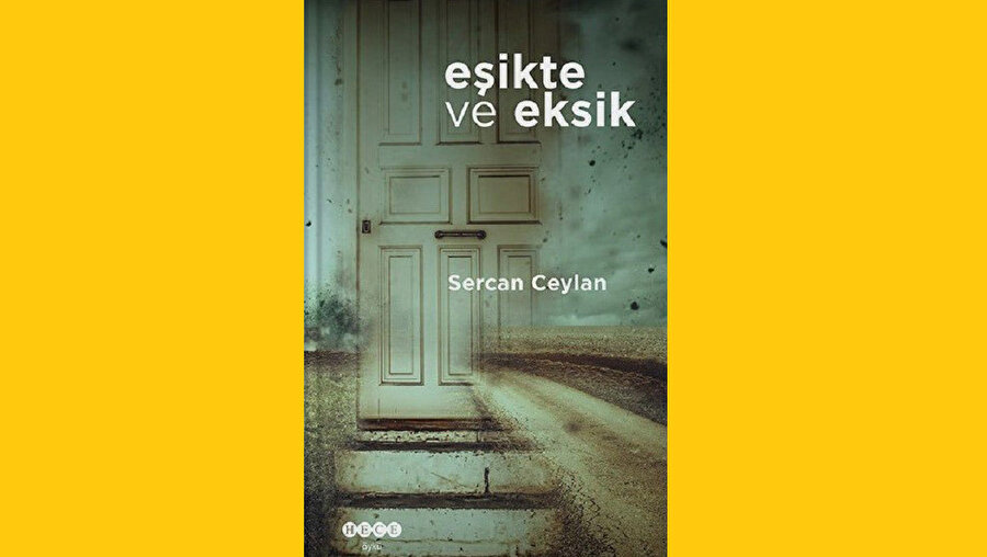 EŞİKTE VE EKSİK - SERCAN CEYLAN - HECE YAYINLARI
