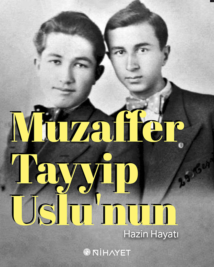Muzaffer Tayyip Uslu'nun hazin hayatı