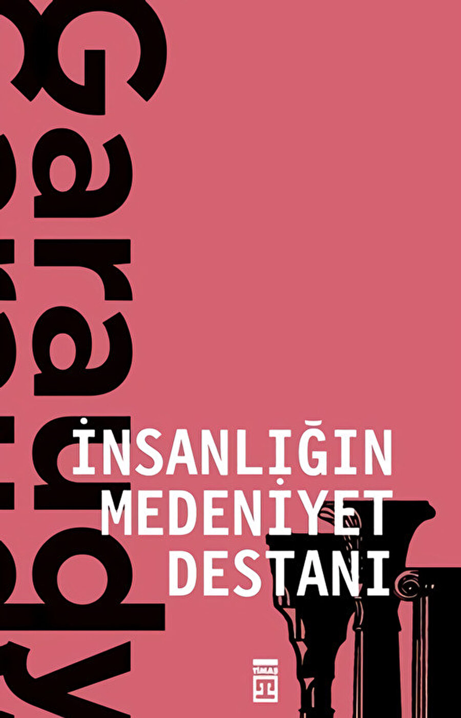 İnsanlığın Medeniyet Destanı.