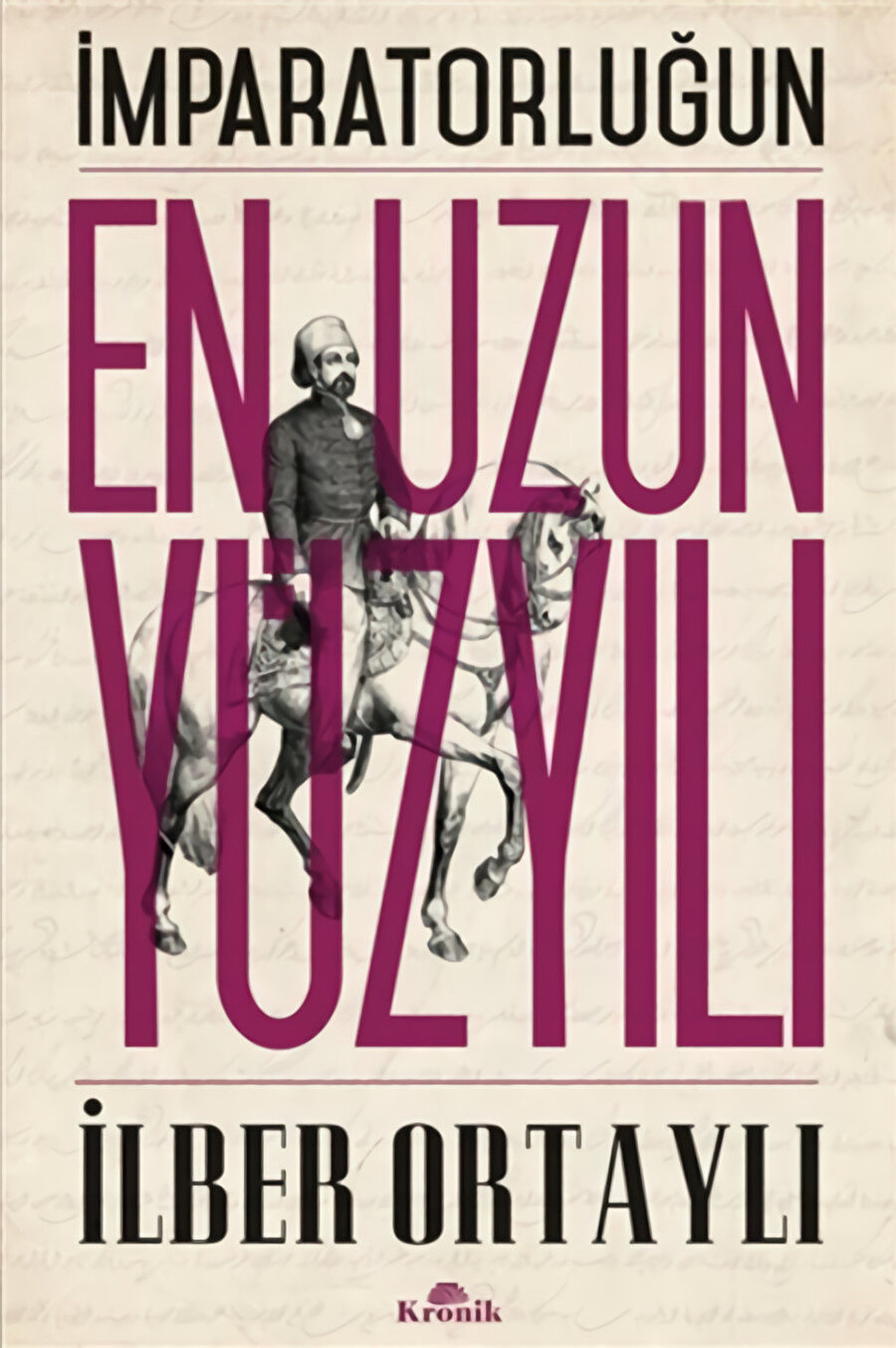 İmparatorluğun En Uzun Yüzyılı.