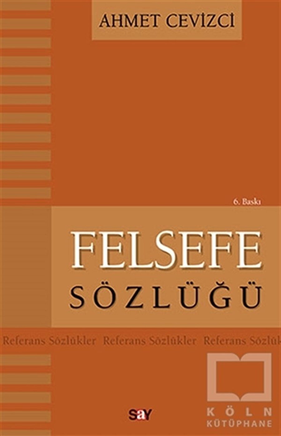 Felsefe Sözlüğü - Ahmet Cevizci