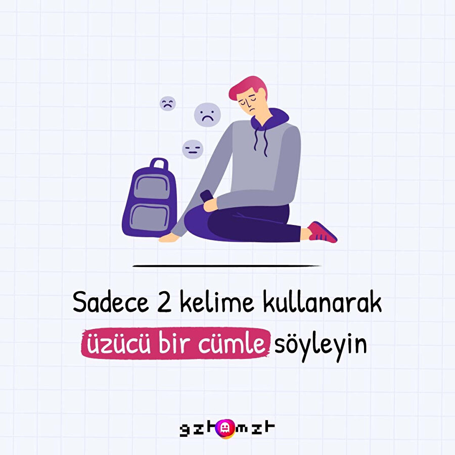 ​2 kelime kullanarak üzücü bir cümle kur