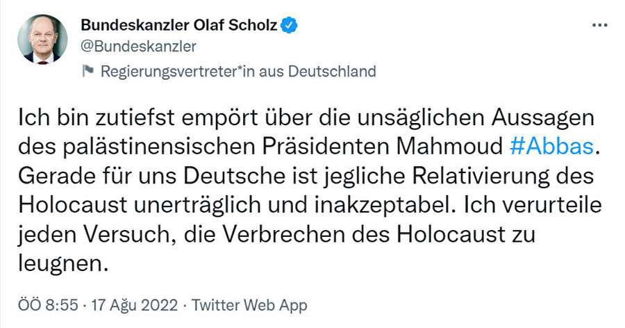 Scholz, basın toplantısında yaptığı Holokost yorumlarıyla ilgili olarak Abbas'a hemen karşı çıkmadı, ancak yaygın eleştirilerin ardından çarşamba günü, Filistin liderinin "çılgın açıklamalarından öfke duyduğunu" tweetledi.