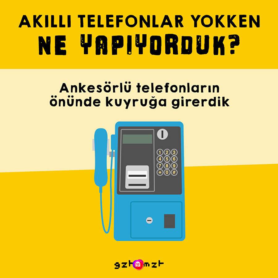 Akıllı telefonlar yokken ne yapıyorduk?