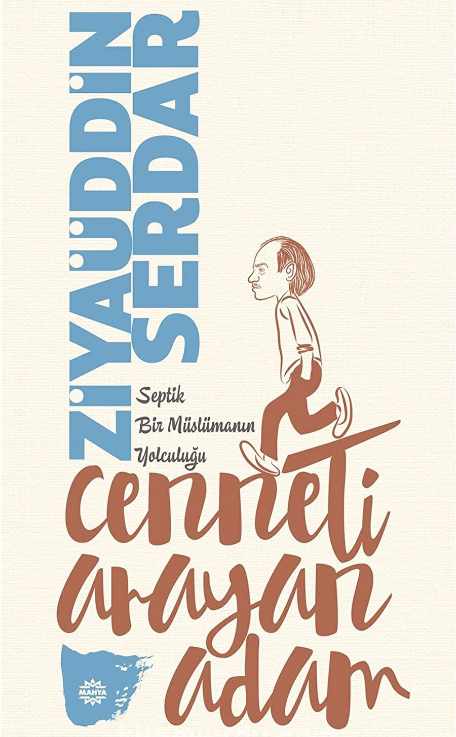  Ziyaüddün Serdar, Cenneti Arayan Adam.