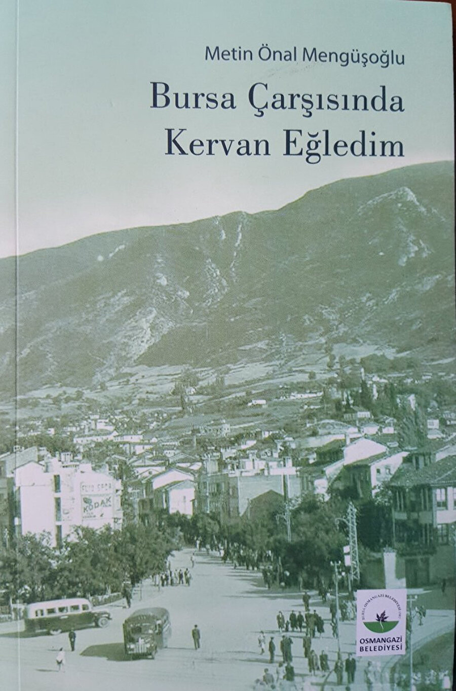 Metin Önal Mengüşoğlu, Bursa Çarşısında Kervan Eğledim.