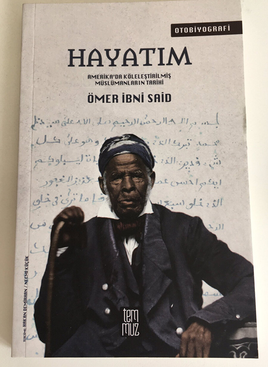 Afrika'dan zorla Amerika'ya getirilen ve köle olarak satılan Senegalli Müslüman âlim Ömer İbni Said'in anılarını Arapça kaleme alarak tarihe not düştü.