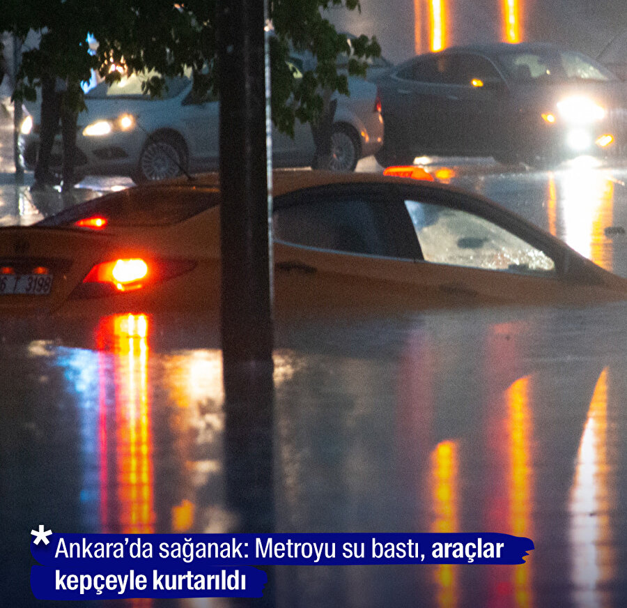 Ankara'da sağanak: Metroyu su bastı, araçlar kepçeyle kurtarıldı