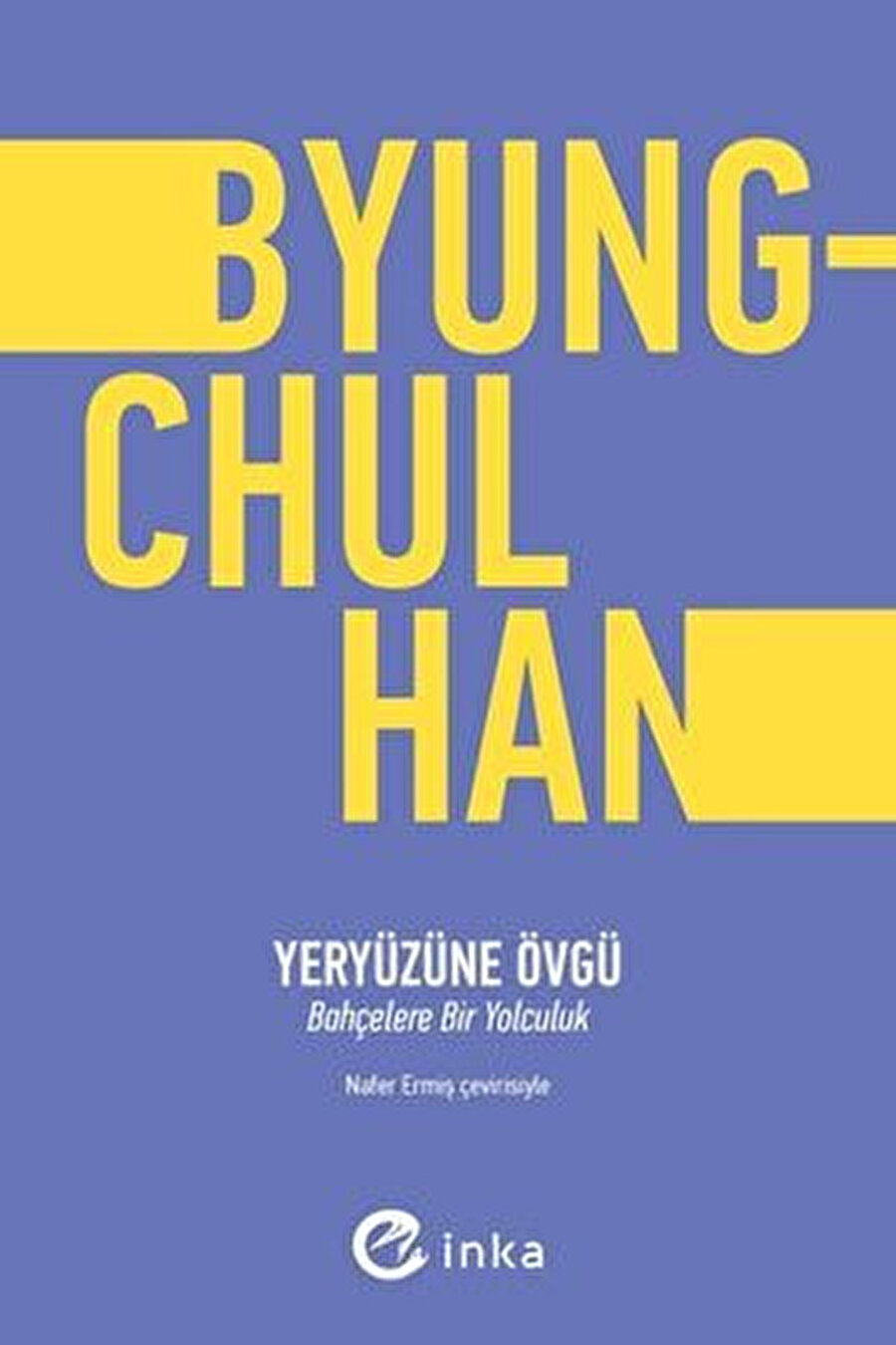 Byung-Chul Han, Yeryüzüne Övgü.