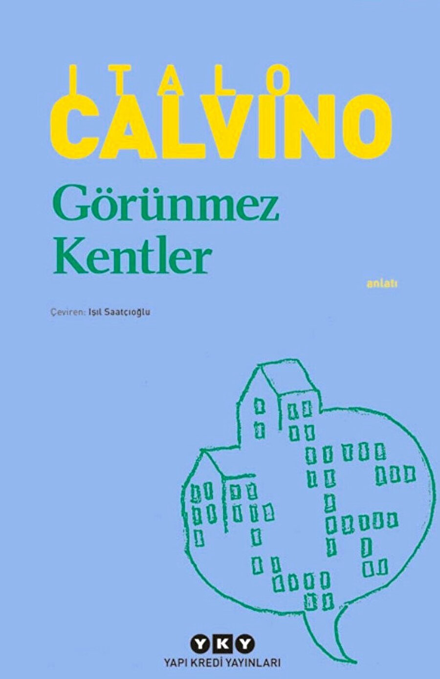 Italo Calvino, Görünmez Kentler, Yapı Kredi Yayınları.