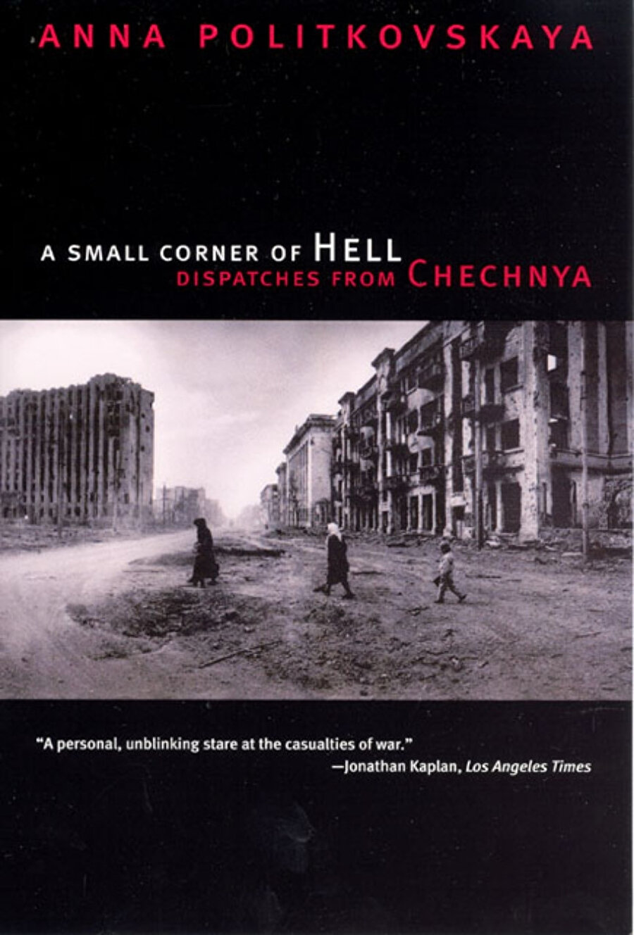 A Small Corner of Hell: Dispatches From Chechnya (Cehennemin Küçük Bir Köşesi: Çeçenistan’dan Raporlar).