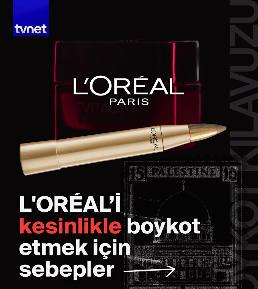 L'Oréal'i kesinlikle boykot etmek için sebepler