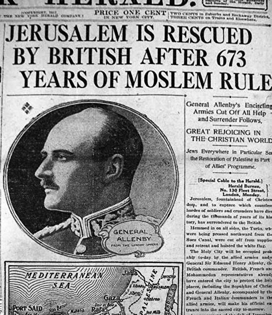“Kudüs, 673 Yıl süren Müslüman idaresinden İngilizler sayesinde kurtarıldı.” NY Herald Gazetesi, 11 Aralık 1917