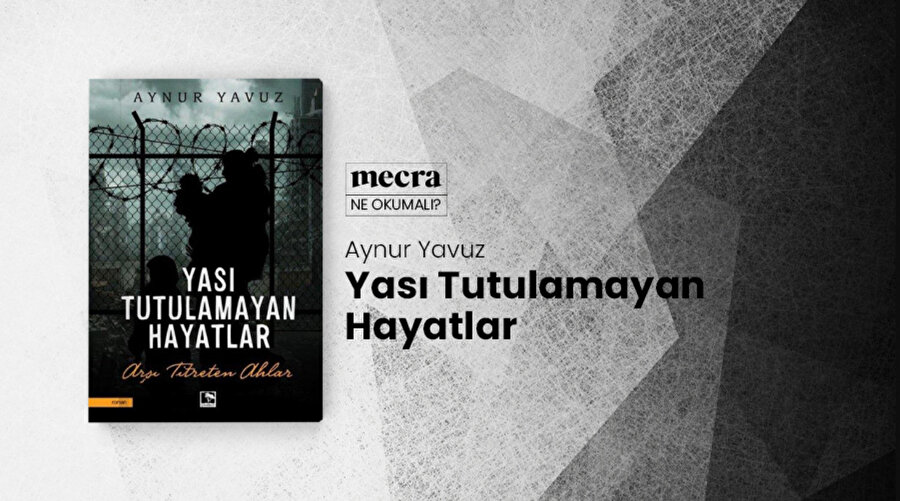 Yası Tutulamayan Hayatlar – Arzı Titreten Ahlar / Aynur Yavuz