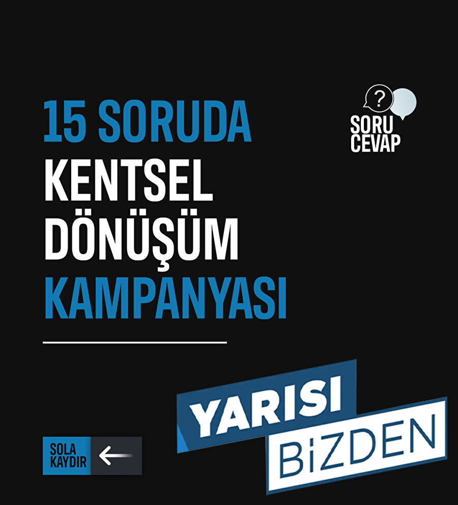 15 soruda kentsel dönüşüm kampanyası