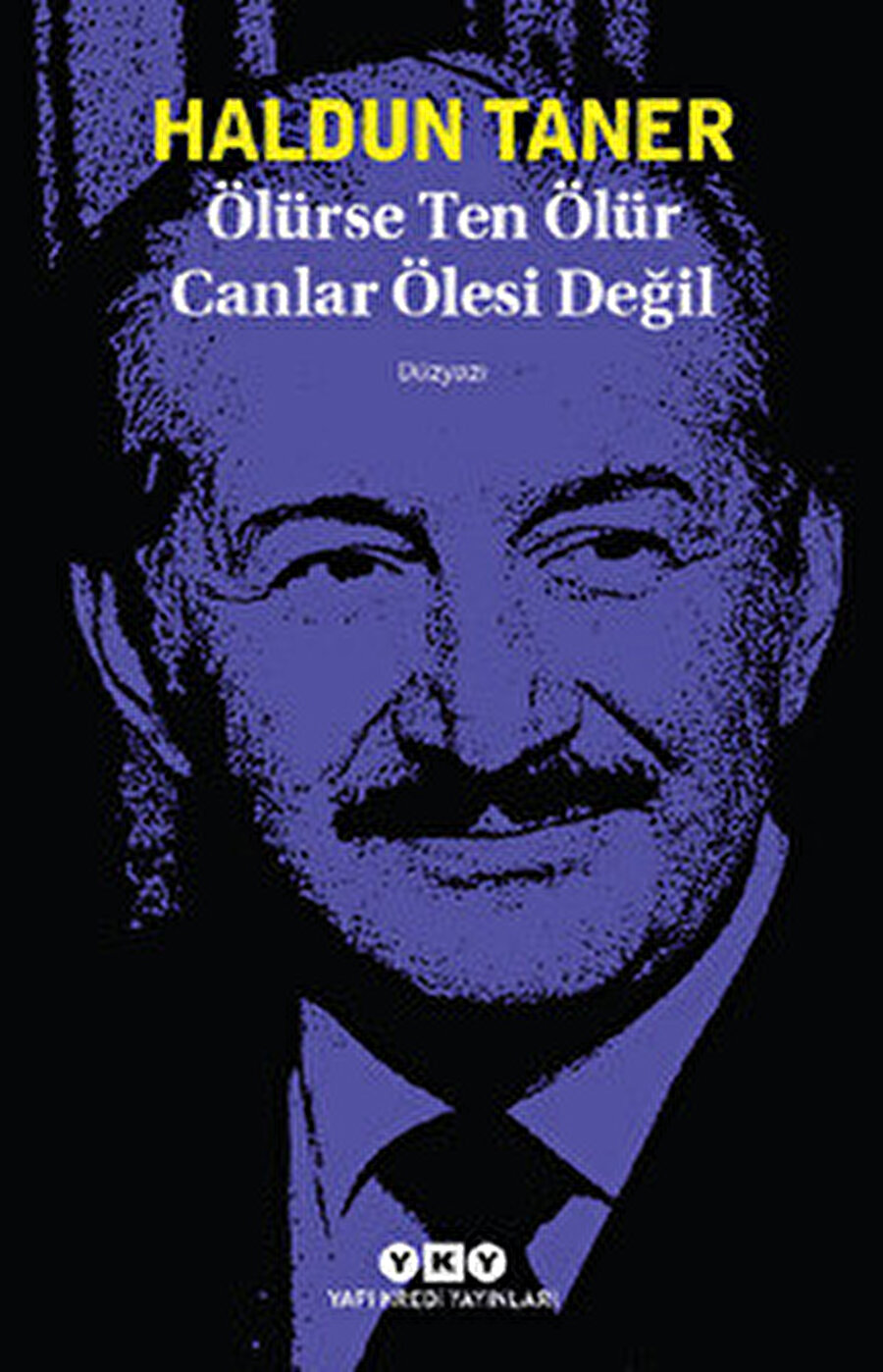 Haldun Taner, Ölürse Ten Ölür Canlar Ölesi Değil.