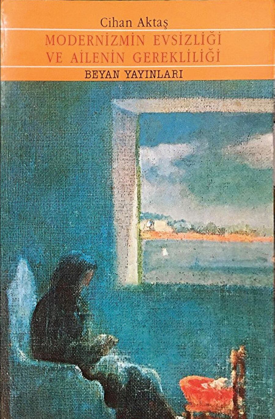 Modernizmin Evsizliği ve Ailenin Gerekliliği