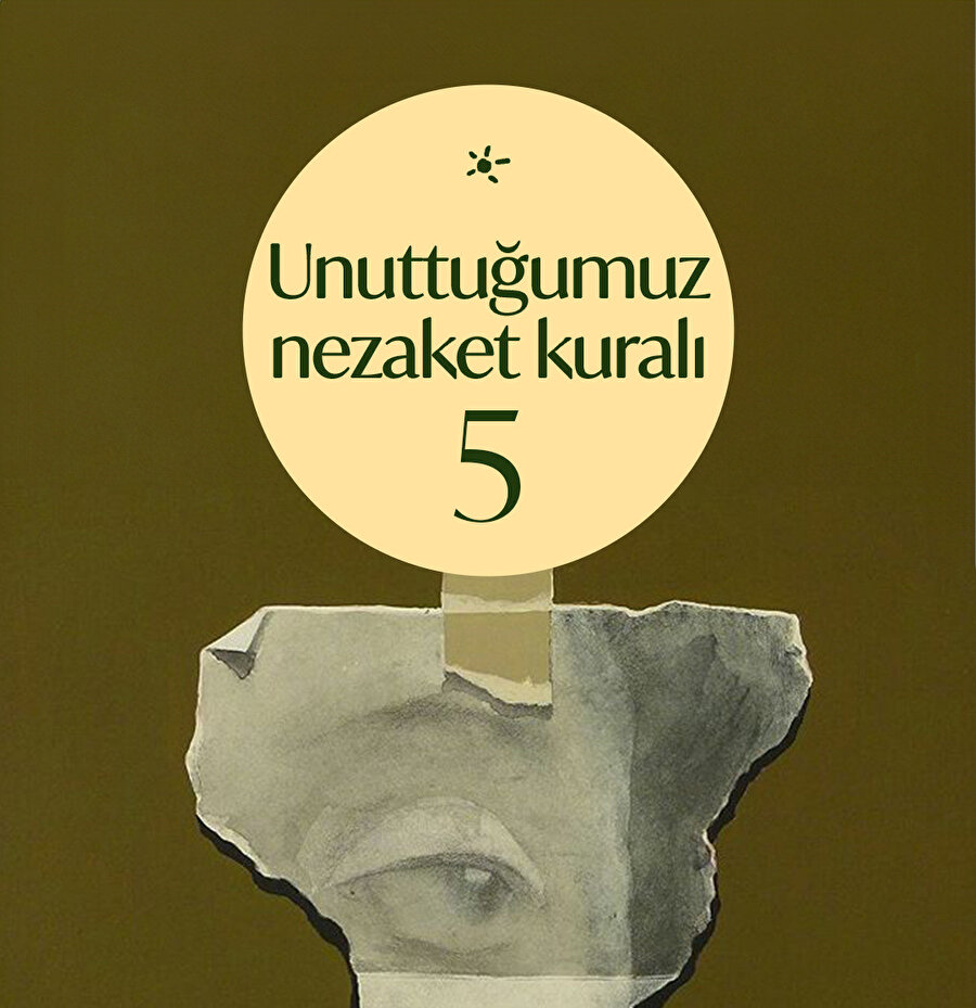 Unuttuğumuz 5 Nezaket Kuralı