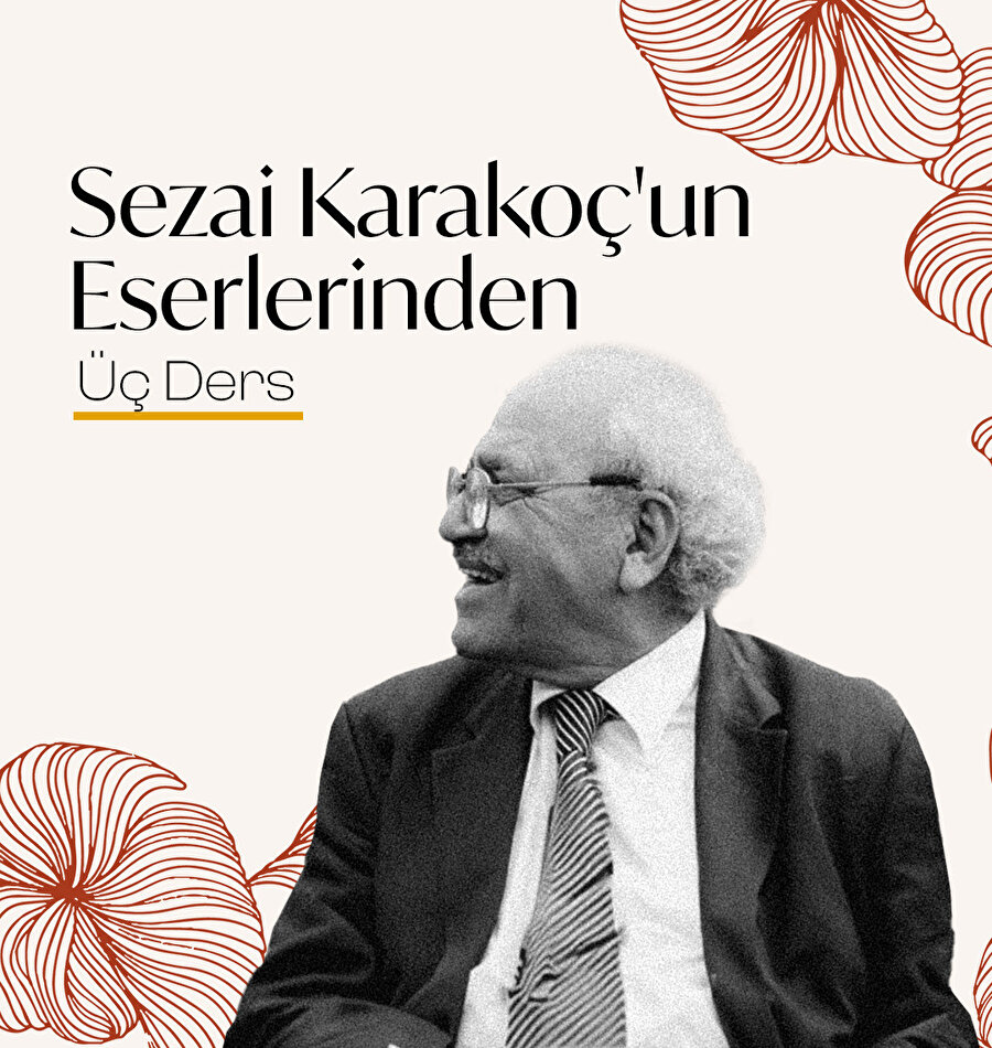 Sezai Karakoç'un eserlerinden üç ders 📌