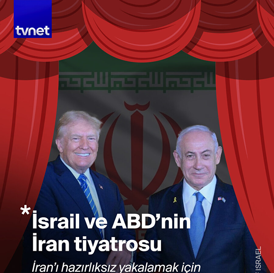 İsrail ve ABD'nin İran Tiyatrosu