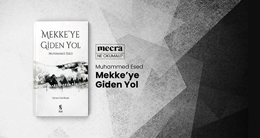 Mekke’ye Giden Yol / Muhammed Esed.