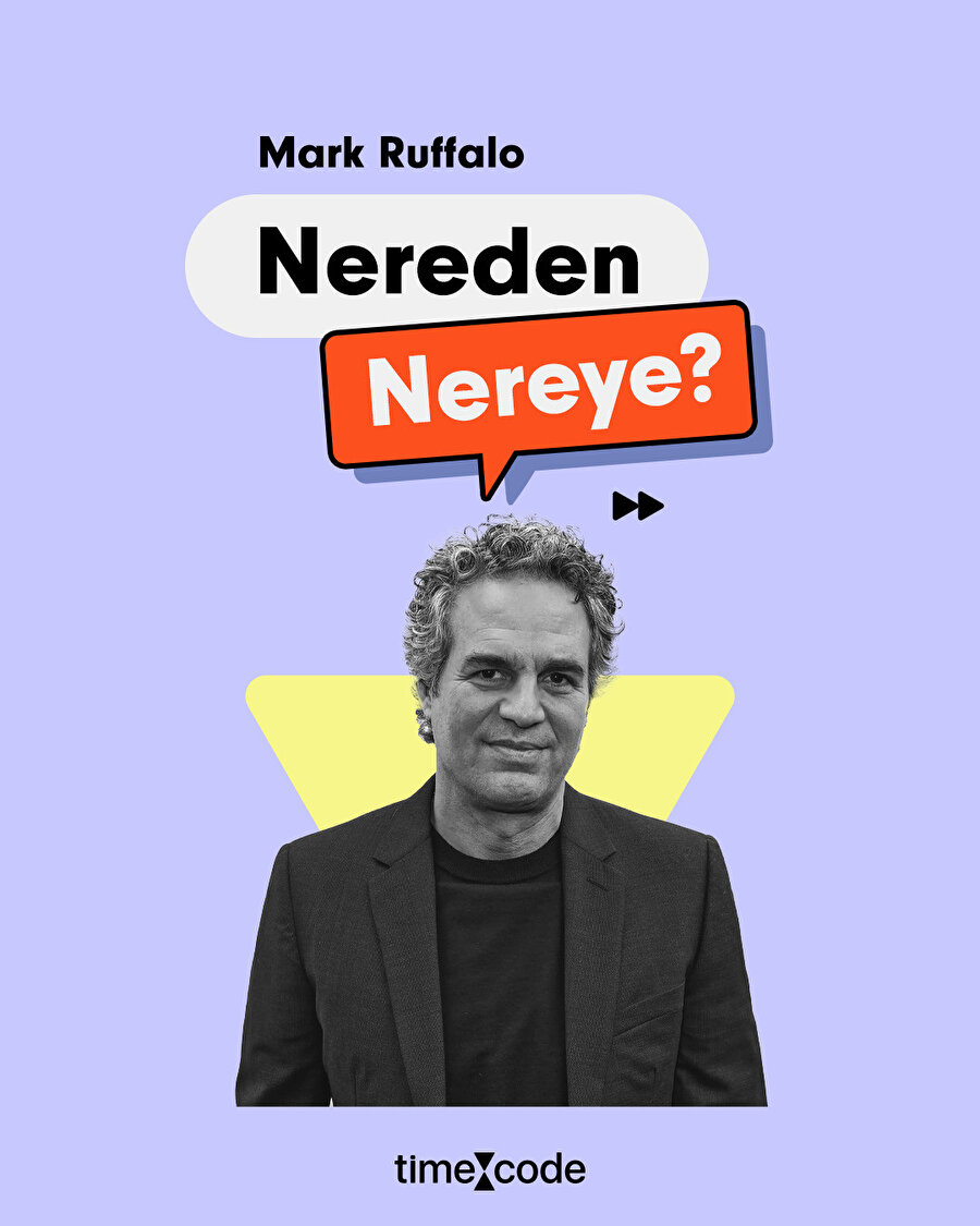 Nereden Nereye; Mark Ruffalo
