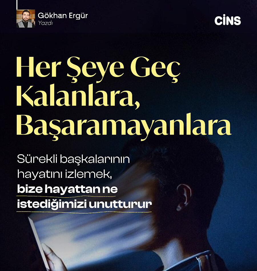 Her şeye geç kalanlara, başaramayanlara