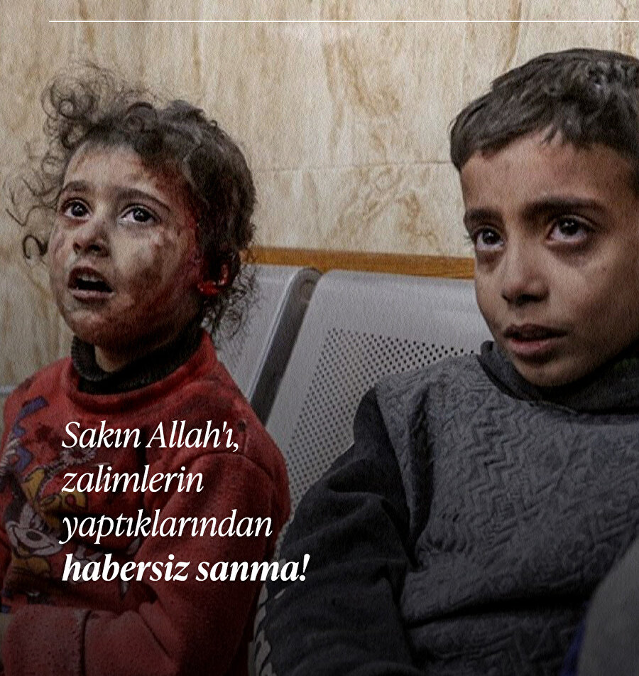 Allah'ı zalimin yaptıklarından habersiz sanma!