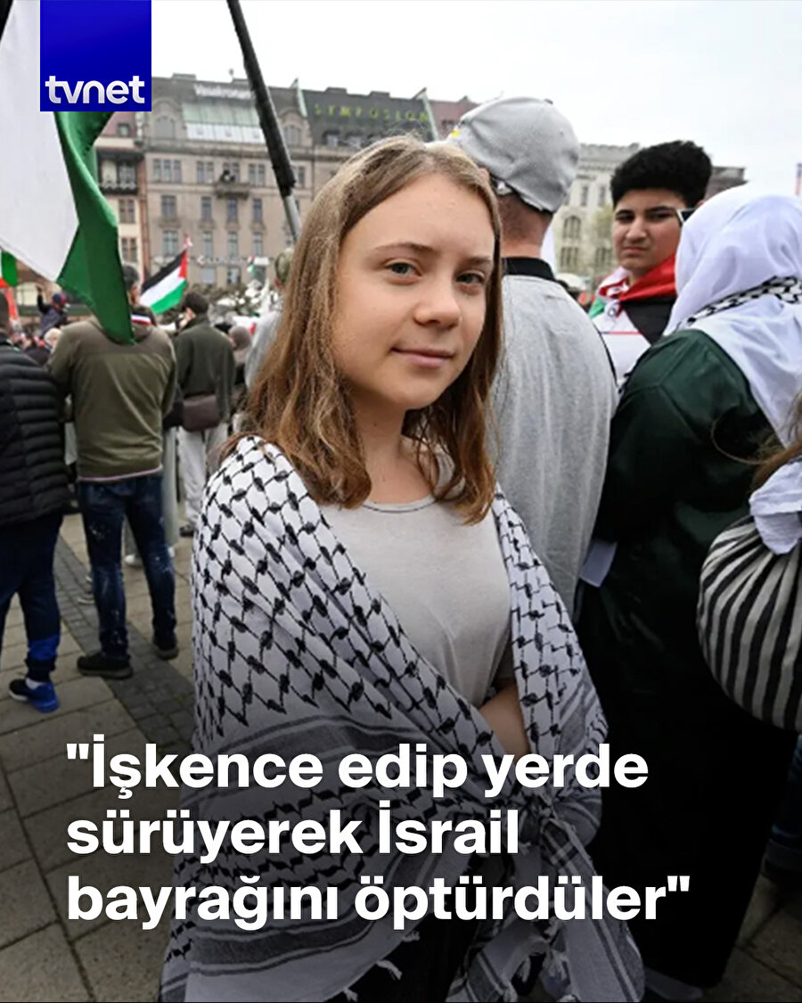 “Greta'ya zulmettiler”