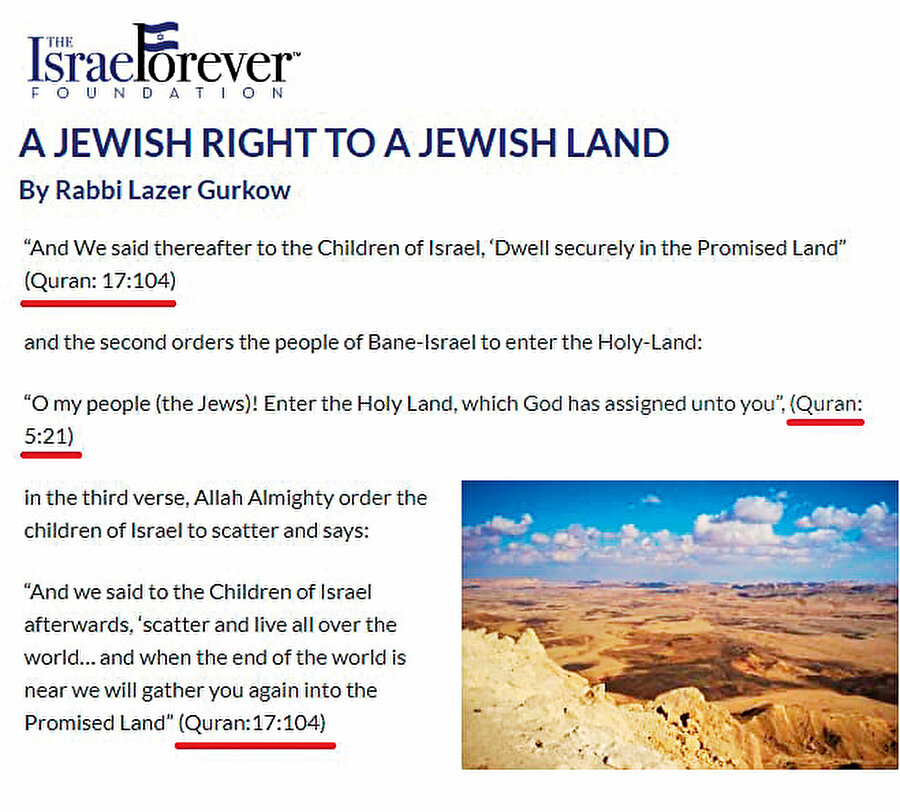 Haham Lazer Gurkow, “yahudi topraklarına ilişkin yahudi hakkı” başlıklı makalede, Kur'an-ı Kerim’de İsrailoğulları ile ilgili üç ayette geçen bölümleri delil olarak göstermiştir. Ancak verdikleri örneklerin biri ayette olmadığı gibi diğer ikisi de bahsettiklerinden farklıdır.