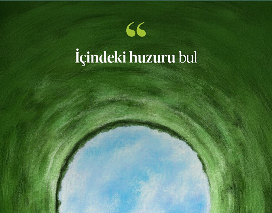 Huzur, içimizde başlar