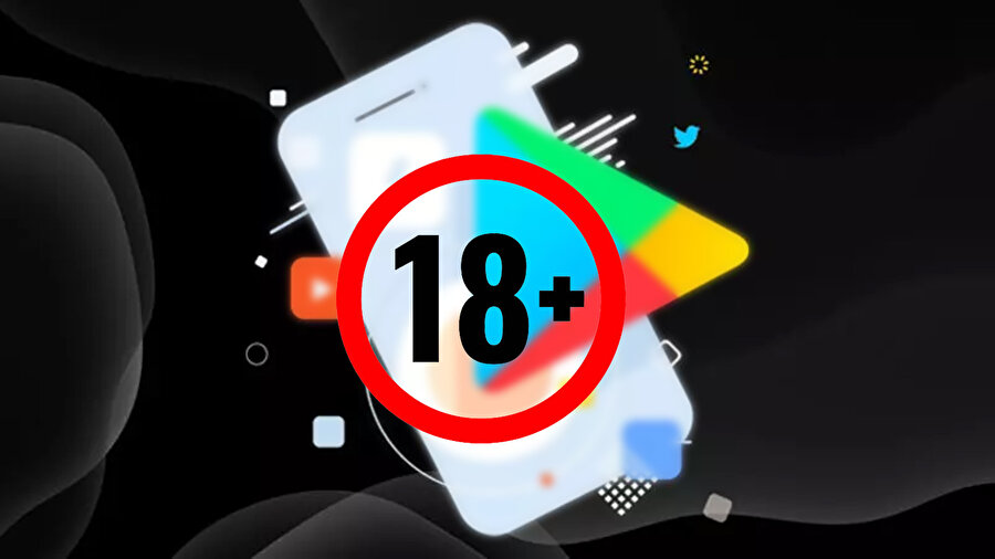 ​Google Play Store 18 yaş sınırı