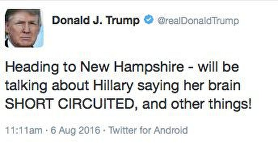 Android ile yazdığı:

                                    -''New Hampshire'a doğru yol alıyoruz- Hillary'nin beyninin KISA DEVRE  yapması ve diğer şeyler ile ilgili konuşacağız.'' 

Android telefonda hakaret etmekten çekinmiyor.
                                