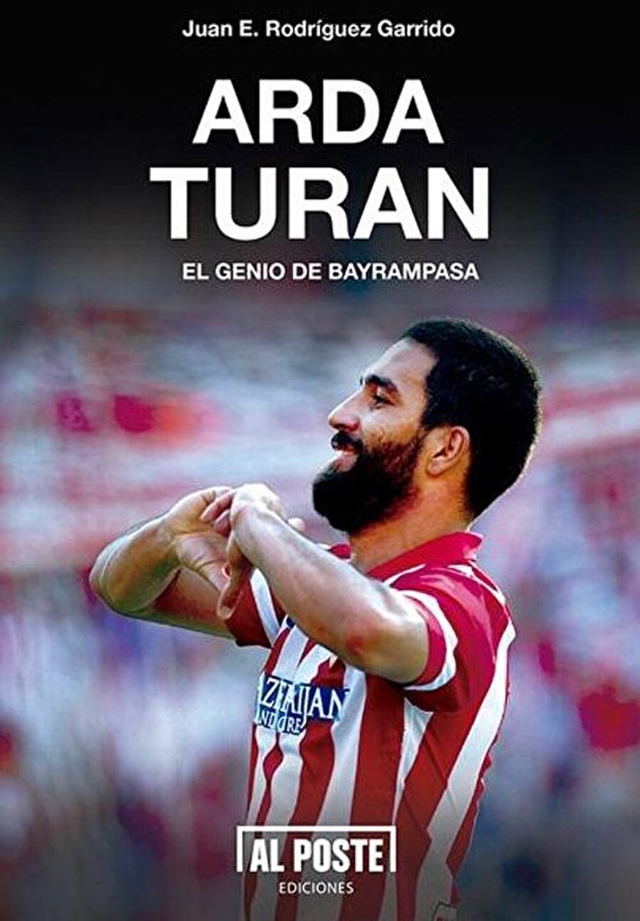 Arda Turan Bayrampaşa'nın Dahisi

                                    Yazar: Juan E. Rodriguez Garrido

 İspanyol yazar Juan E. Rodriguez Garrido, milli futbolcu Arda Turan'ın hayat hikayesini kaleme aldı.

                                