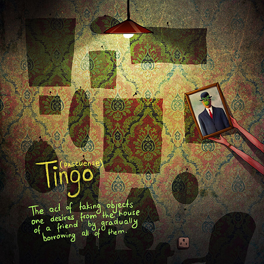 Tingo (Pascuense dili)
Bir arkadaşının evinden önce tek bir eşya alarak sonra bütün hepsini ödünç alma isteği duymak