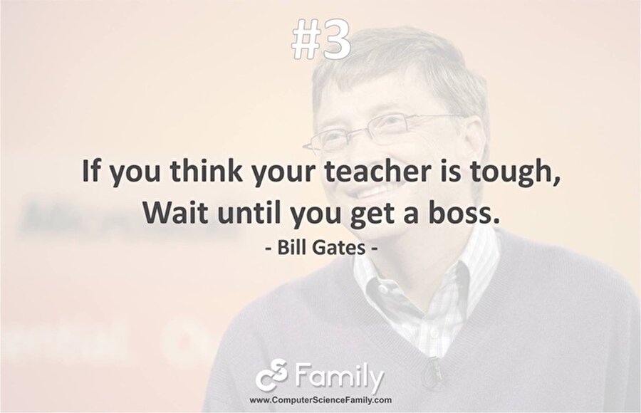 Öğretmeninizin sert biri olduğunu mu düşünüyorsunuz? Buna, bence bir patronunuz olunca karar verin.
