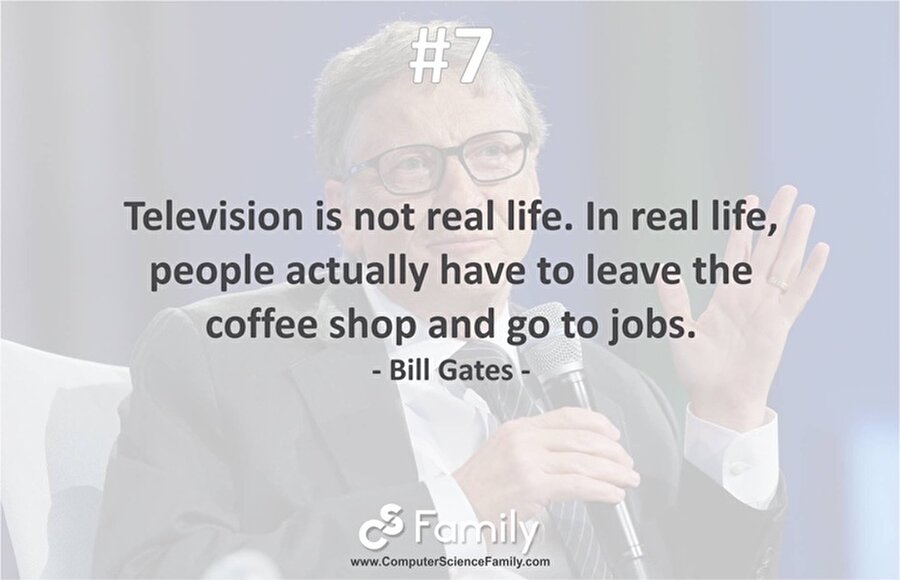 Televizyon gerçek hayat değildir. Gerçek hayatta, insanlar kafelerden kalkıp işlerine gitmek zorundadırlar.
