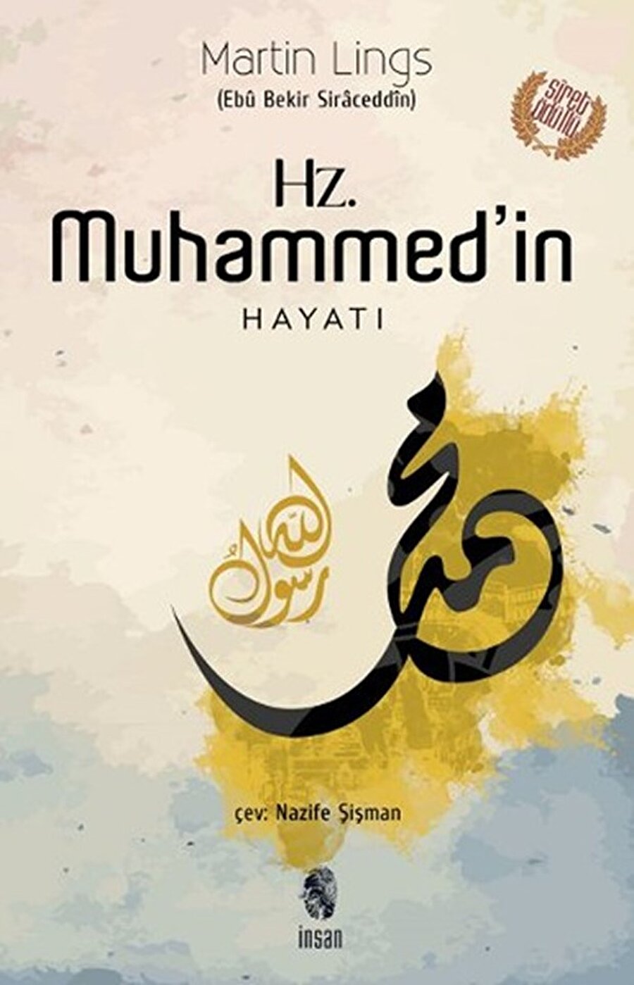 Hz. Muhammed’in Hayatı - Martin Lings
