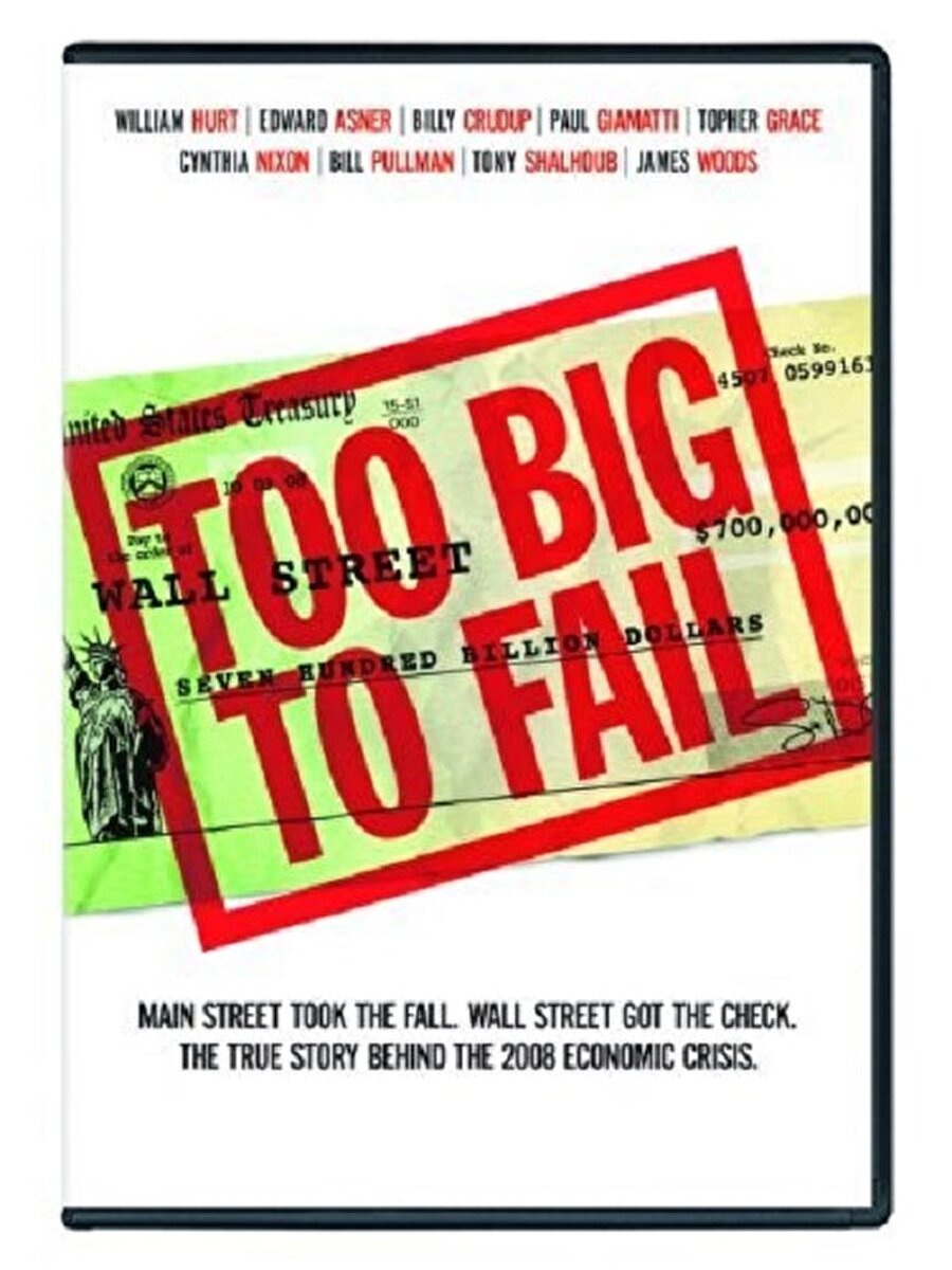 Too Big To Fail 
Yapım : 2011 – ABD
Tür : Dram
Yönetmen : Curtis Hanson
Puan : 7.4/10

 Özet : Filmde 2008 yılında Amerika'da başlayan ve tüm dünyayı saran ekonomik krize sebep olan olayları ve kriz sürecinde büyük şirketlerde yaşananları, Amerikan hükümetinin ekonomik sistemi ve kendisini kurtarmak için nasıl çabaladığını anlatıyor.