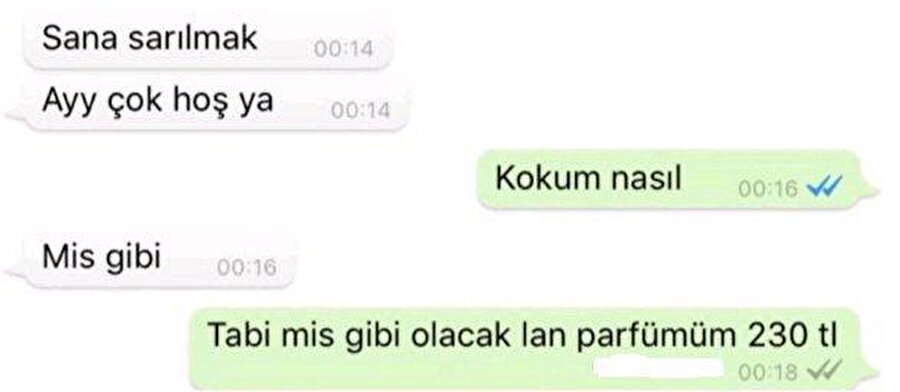 %1000 güzel kokmalı başka ihtimali aklına bile getirme