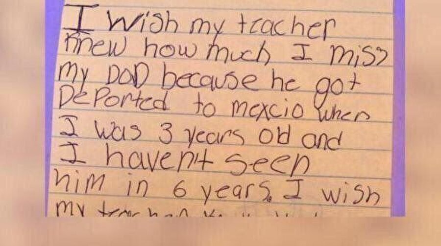 Aile her şeydir
Kağıtta yazılı olan not: Keşke ben 3 yaşındayken Meksiya'ya giden ve 6 yıldır görmediğim babamı ne kadar çok özlediğimi öğretmenim bilseydi"