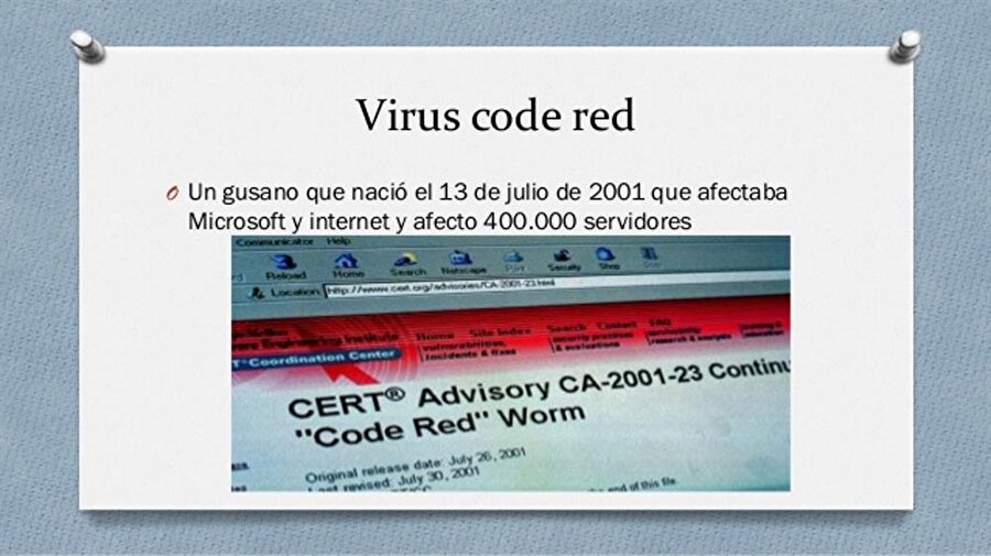 Code Red
İlk olarak 13 Temmuz 2001 yılında görülmüştür. Çarşamba saat 3.00'den itibaren aktif hale geçen Code Red virüsü, yalnızca ABD'de 150 bin bilgisayarı etkiledi. ABD Savunma Bakanlığı Pentagon koruma amacıyla internet sitesini kapattı.

 ABD'deki Ulusal Altyapı Koruma Merkezi'nden (NIPC) yapılan açıklamaya göre, 19 Temmuz'da ABD'de 350 bin sunucuya bulaşarak zarar vermişti. Code Red 19 Temmuz 2001'deki ikinci saldırısında özellikle ABD hükümetine ait siteleri ve Beyaz Sarayı hedeflemişti. Ancak, Beyaz Saray'ı çökertmeyi başaramayan virüsün ikinci saldırısında 150 bin bilgisayarı etkilediği belirtildi. Virüsün etkisini devam ettirmesi üzerine başta Savunma Bakanlığı olmak üzere, bazı siteler korunma amacıyla sitelerini kapattı. Türkiye'de ise o dönemde internet bağlantılarında kısmi kesintiler görüldüğü açıklanmıştı. Ancak Code Red hasarı konusunda –özellikle ülkemize verdiği hasar konusunda- yeterli bilgi sağlanamadı. Çinli Solucan, şirket ve hükümet kuruluşlarını hedef almıştı. Amerikan hükümet kuruluşları sitelerini kapatırken, virüsün ne derece etkili olduğu konusunda yorum yapmaktan kaçınmışlardı. Federal Soruşturma Bürosu (FBI), Beyaz Saray ve diğer kuruluş yetkilileri, “durumu izliyoruz” açıklamasıyla yetinmişlerdi.

 2001 yılında ortaya çıkan bu zararlı yazılım sunucuları saldırmayı seçiyordu. Sadece tek günde 359 bin bilgisayara yayılan Cod Red, Beyaz Saraya'da saldırmak için kullanıldı. Code Red, kısa sürede bir milyondan fazla bilgisayara sızmayı da başarmıştı. Bilgisayarı aşırı yükleyen bu virüs, ayı zamanda bir arka kapı oluşturarak bilgisayarın kontrolünü başka insanlara veriyordu. 3 ay boyunca tehdidi süren virüsün günlük zararı ise 200 milyon dolar oldu.

Oldukça tehlikeli olan bu worm'un hedefi ise Microsoft'un Internet Information Server (IIS) Web sunucusunu kullanan bilgisayarlardı. Virüsün açık bularak girmesinin sebebi NT 4.0 Index Server daki ve windows 2000 deki Indexing Service in ISAPI uzantısındaki kontrol edilmemiş bir koddan kaynaklanıyor. Atak yapan kişi yada program webserver üzerindeki ISAPI uzantısına özel yapılandırılmış bir istekte bulunduğunda istediği kodun çalışmasını sağlayabiliyor. IIS işletim sistemindeki spesifik zayıf noktaları yakalayıp tespit eden ve bu noktaları sömürmeye çalışan Code Red, Microsoft'un daha sonraları yayınladığı bir yama sayesinde tarihin tozlu sayfalarına karıştı. Yaklaşık 2.6 milyar dolar zarara neden olduğu sanılan ve aynı zamanda Bady ismiyle de bilinen Code Red, sistemlere maksimum seviyede zarar verilebilmesi için geliştirilmişti. Bu virüsün gazabına uğrayan sunucunun etkisinde kalan web sayfalarında ise şu mesaj görüntüleniyordu: "HELLO! Welcome to http://www.worm.com! Hacked by Chinese!". 

 Virüs için Microsoft'un antivirüs yayınlaması sonrası etkisi tamamen bitmiştir.