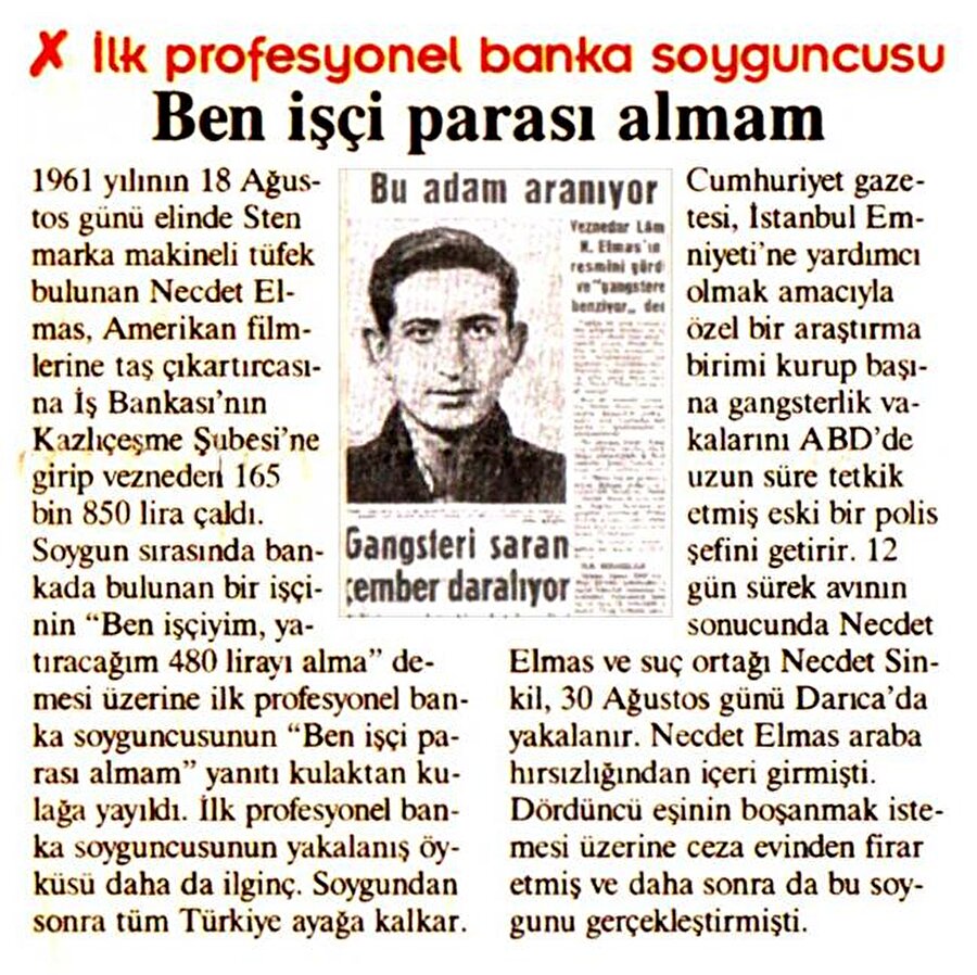 "Ben işçinin parasına dokunmam" diyen ve bazı insanlar tarafından sevilmeye başlanan Elmas, 2. soygununu da Türkiye İş Bankasında gerçekleştirir. 
