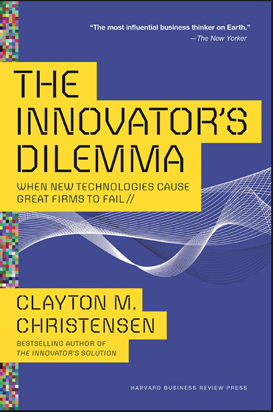 The İnnovator's Dilemma (Yenilikçinin İkilemi) - Clayton M. Christensen
