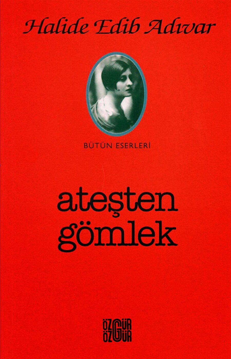 Ateşten Gömlek
Ateşten Gömlek, Halide Edip Adıvar'ın kaleme aldığı bir eserdir. Eser, Türk edebiyatında Kurtuluş Savaşı'nın anlatıldığı ilk kitap olma özelliğini taşır.
